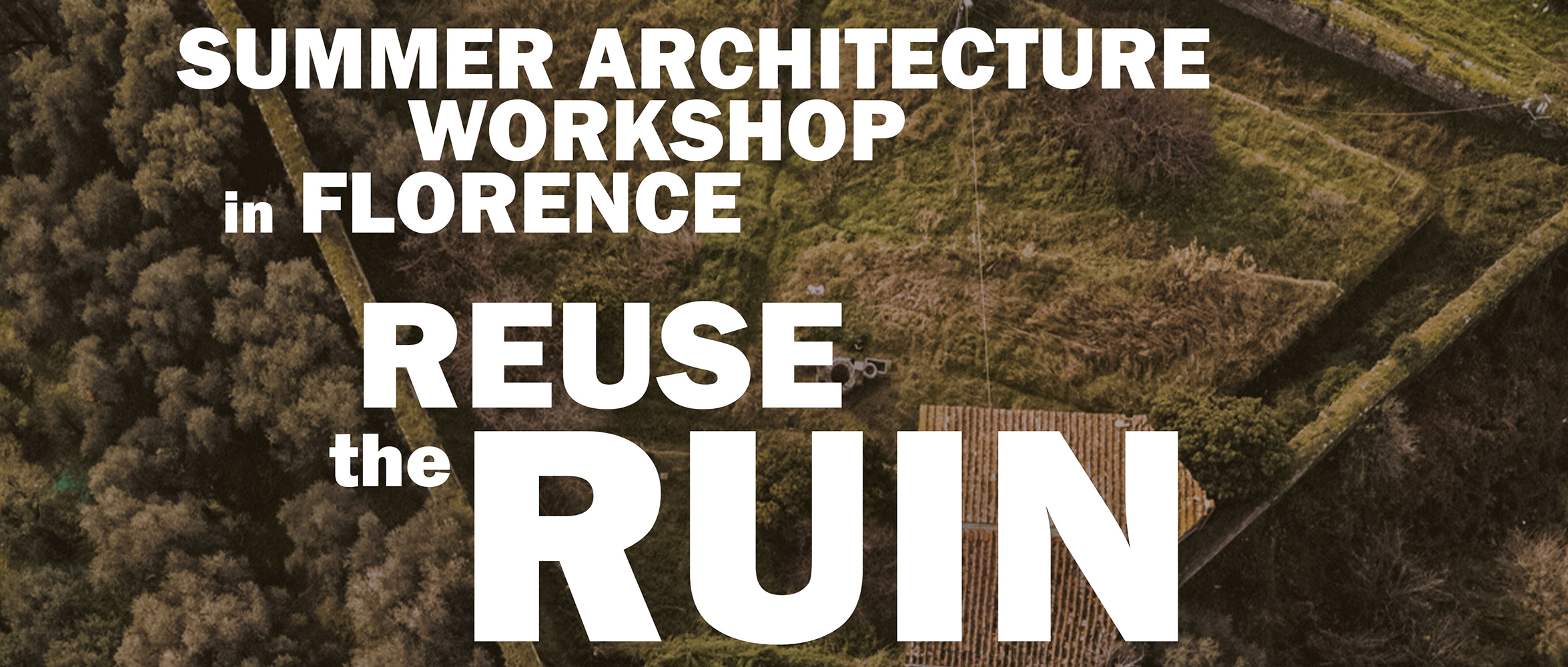 “重塑废墟（REUSE THE RUIN）”夏季建筑工作坊——佛罗伦萨 2024-CNYISAI艺赛 | 翕然艺术